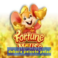 debora peixoto pelad